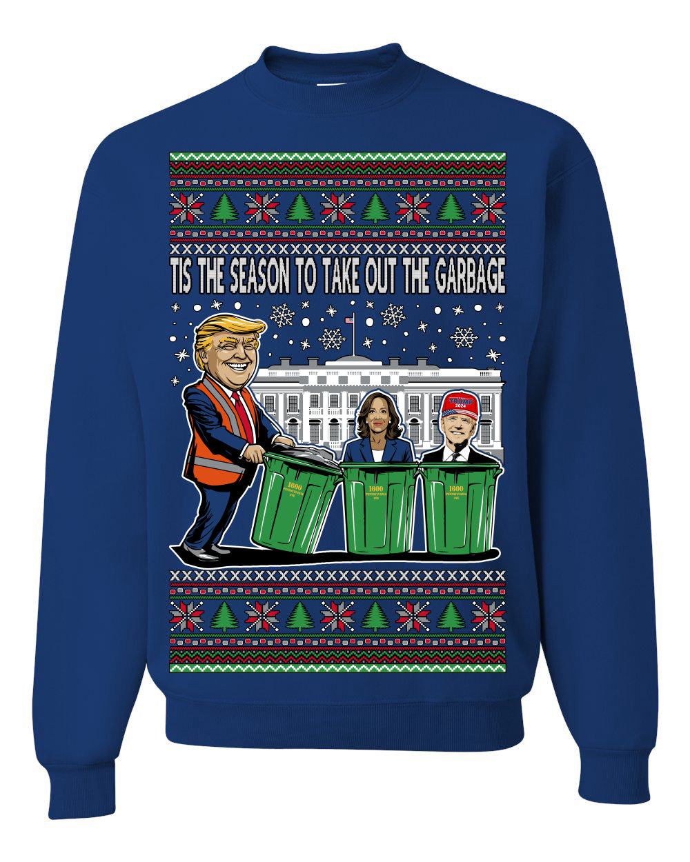 Tis the Season to Take Out the Garbage President Trump Ugly Christmas Sweater Crewneck Sweatshirt