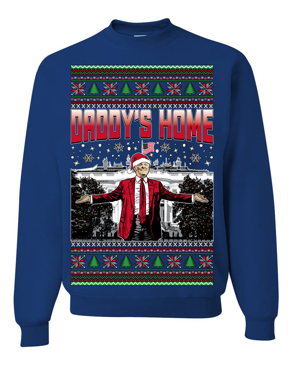 Daddy's Home Red Suit, I'll Be Home For Christmas | Funny Santa Clause President Donald Trump Xmas Sweaters Crewneck Sweatshirt