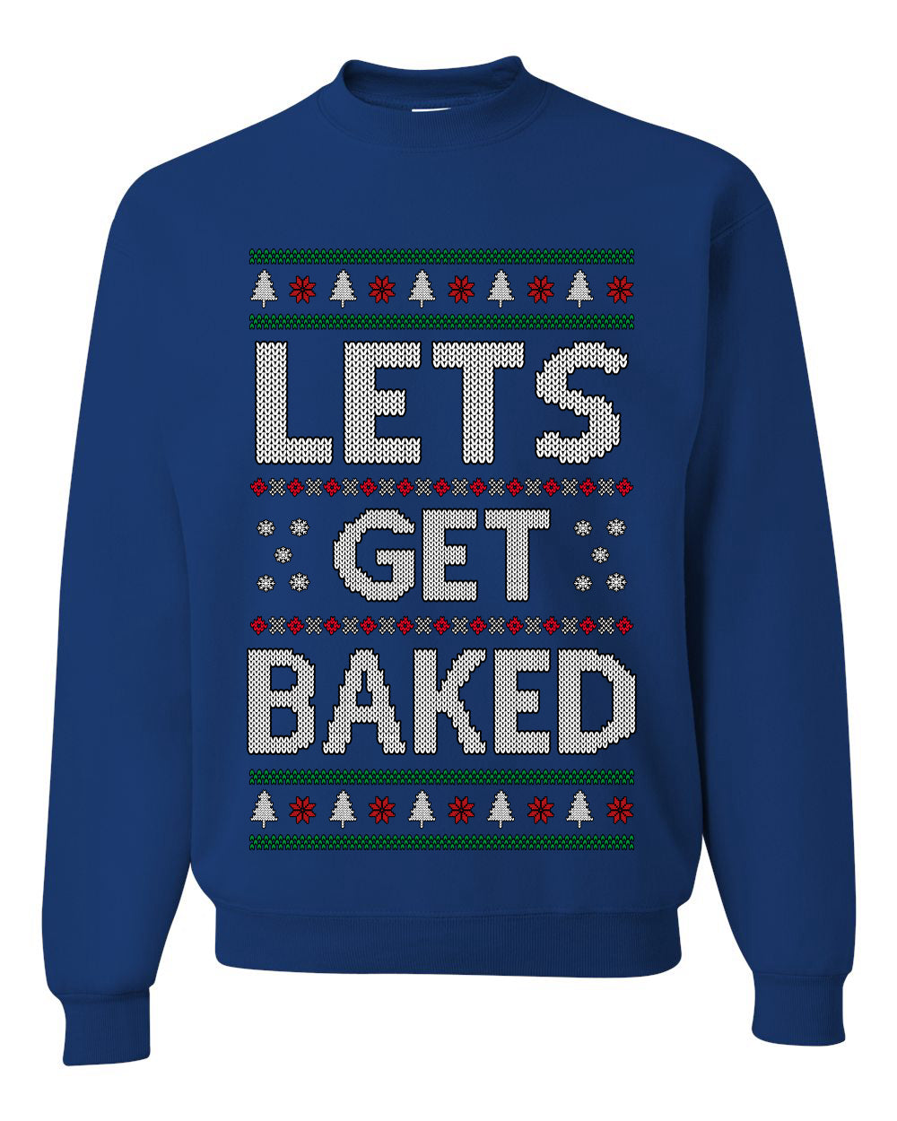 Let's Get Baked, Funny Stoner Christmas Unisex Sweater, Ugly Christmas Crewneck Sweatshirts
