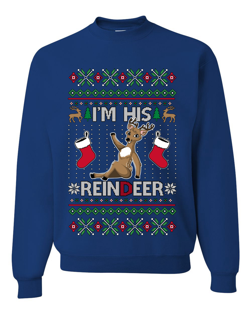 I'm His Reindeer, Unisex Ugly Christmas Sweater Crewneck Sweatshirts