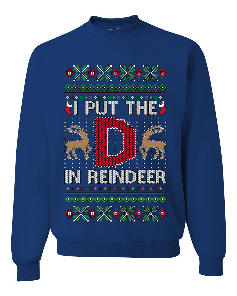 I Put The D In Reindeer, Unisex Ugly Christmas Sweater, Crewneck Sweatshirts