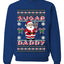 Sugar Daddy Santa, Unisex Ugly Christmas Sweater Crewneck Sweatshirts