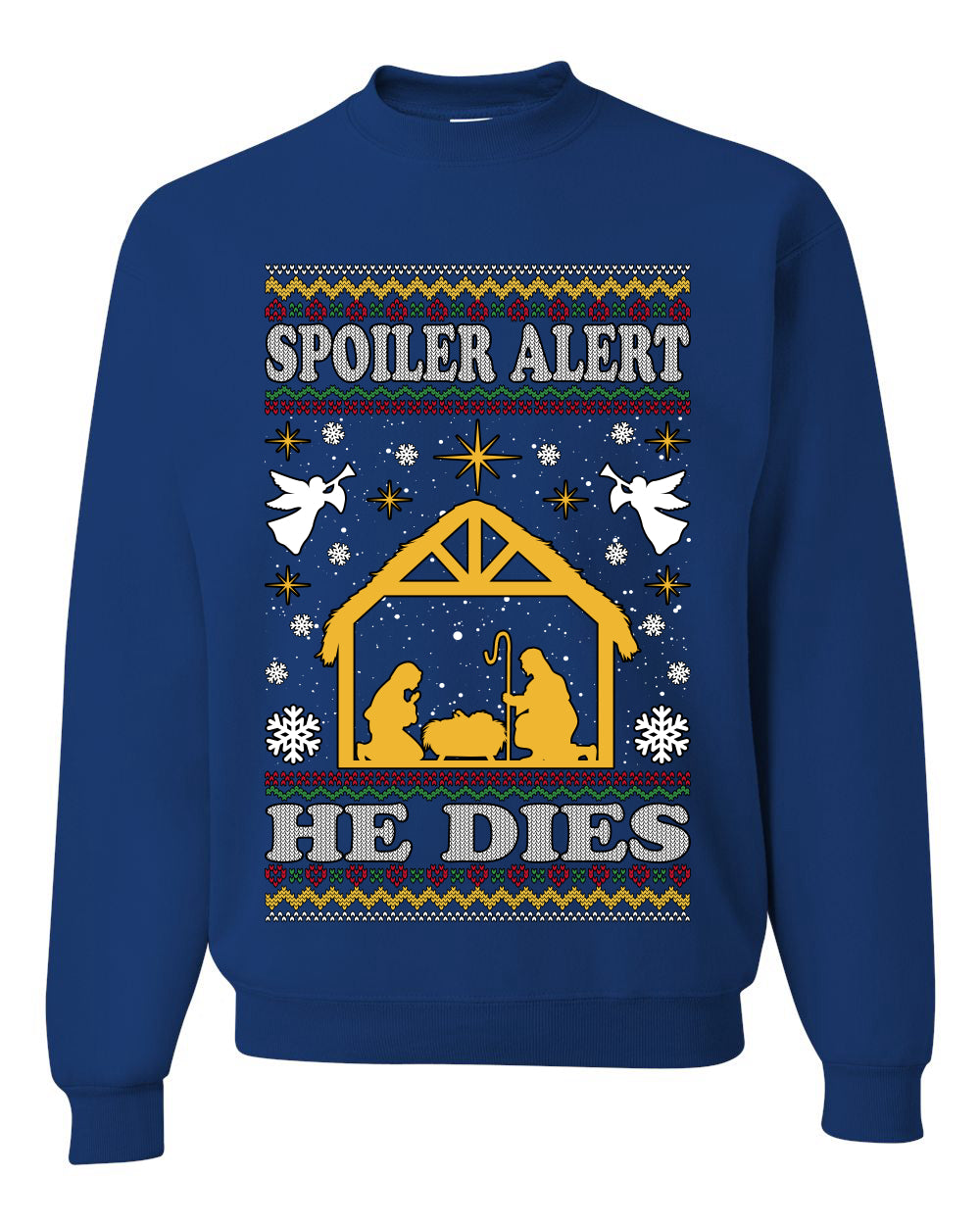 Spoiler Alert He Dies Nativity Scene, Unisex Ugly Christmas Sweater, Crewneck Sweatshirts