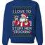 I Love To Stuff Her Stocking, Unisex Ugly Christmas Sweater, Crewneck Sweatshirts