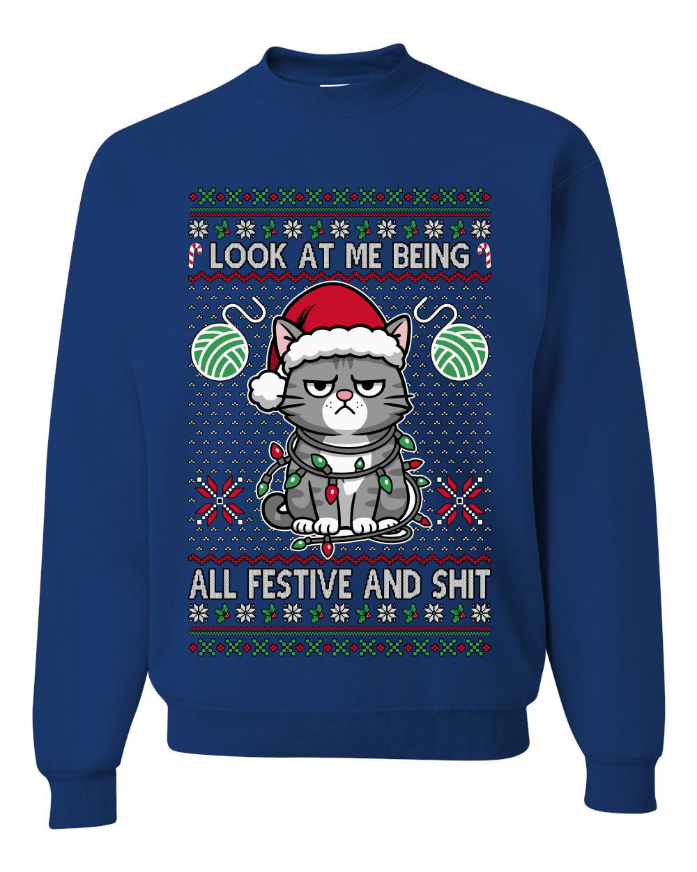 Look At Me Being All Festive And Shit, Unisex Ugly Christmas Sweater, Crewneck Sweatshirts