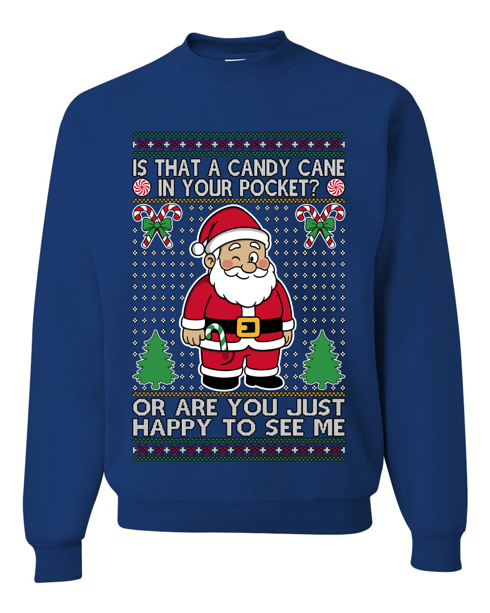 Is That A Candy Cane In Your Pocket Naughty Santa, Unisex Ugly Christmas Sweater, Crewneck Sweatshirts