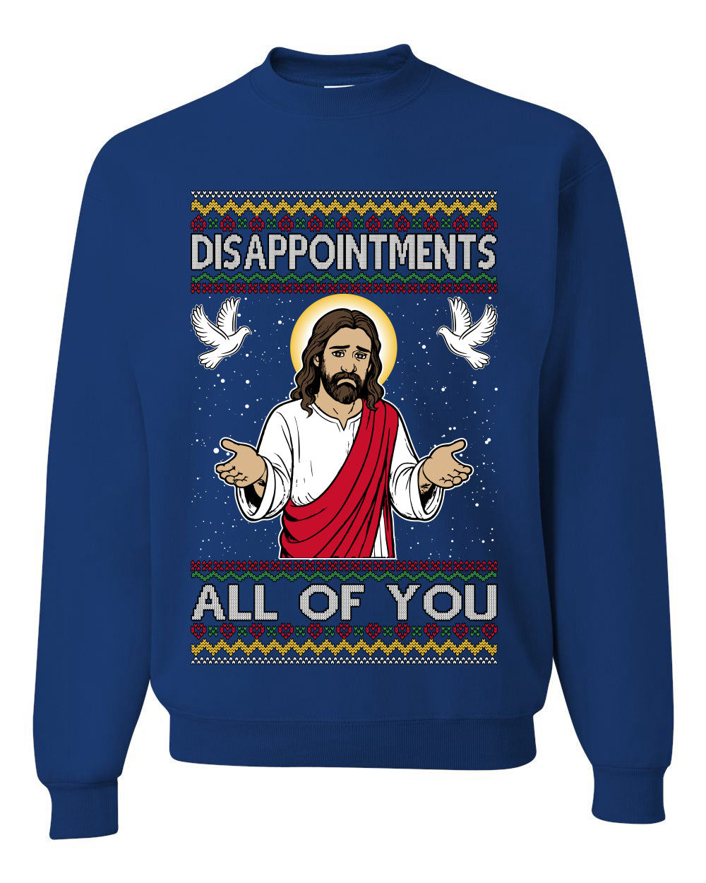 Disappointments All Of You Jesus, Unisex Ugly Christmas Sweater Crewneck Sweatshirts