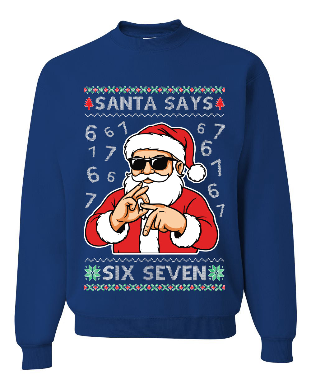 Santa Says 6 7 Numbers Meme, Unisex Ugly Christmas Sweater, Crewneck Sweatshirts
