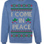 I Come in Peace Ugly Christmas Sweater Crewneck Sweatshirt