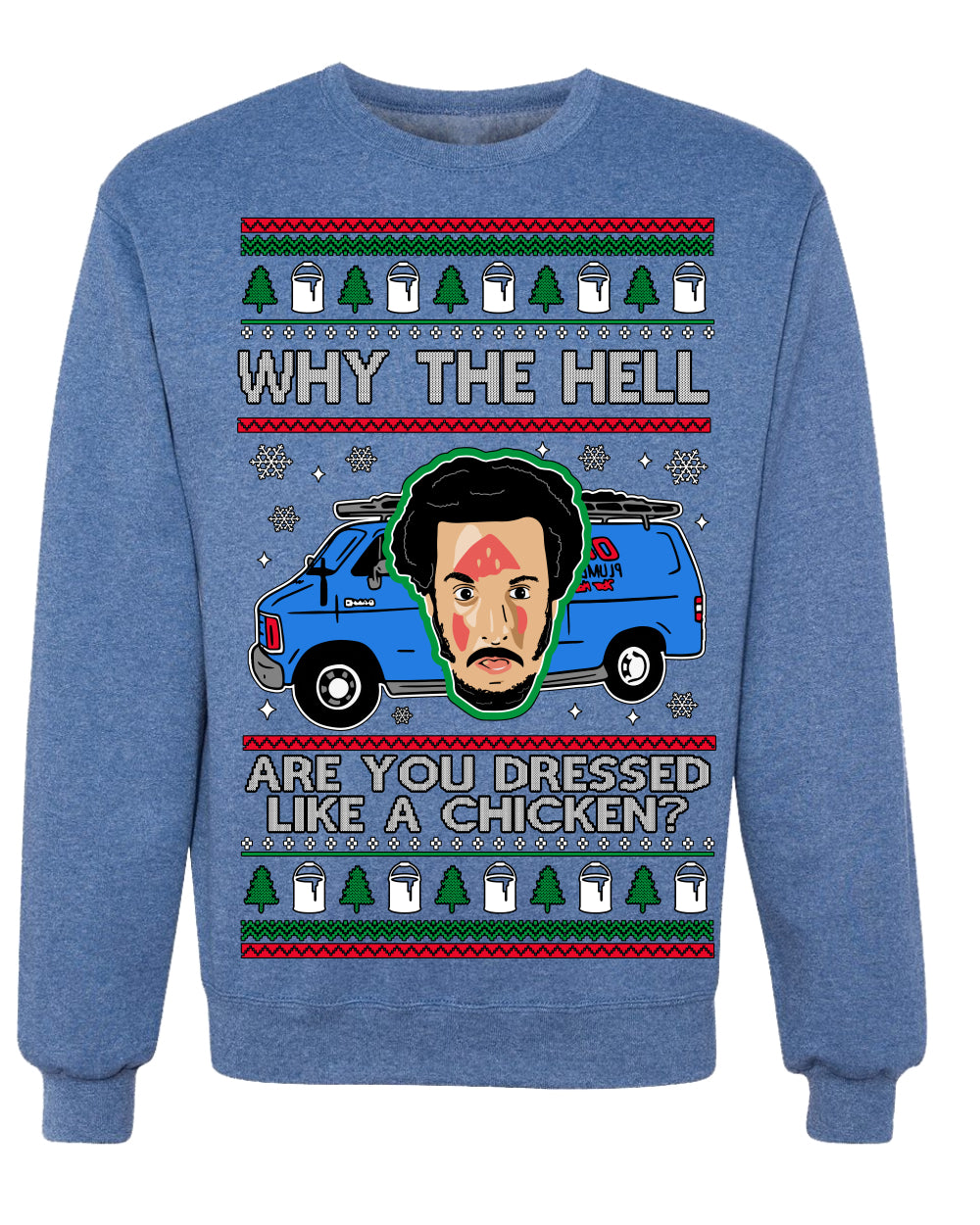 Why the Hell are You Dressed Like a Chicken? Funny Movie Ugly Christmas Sweater Crewneck Sweatshirt