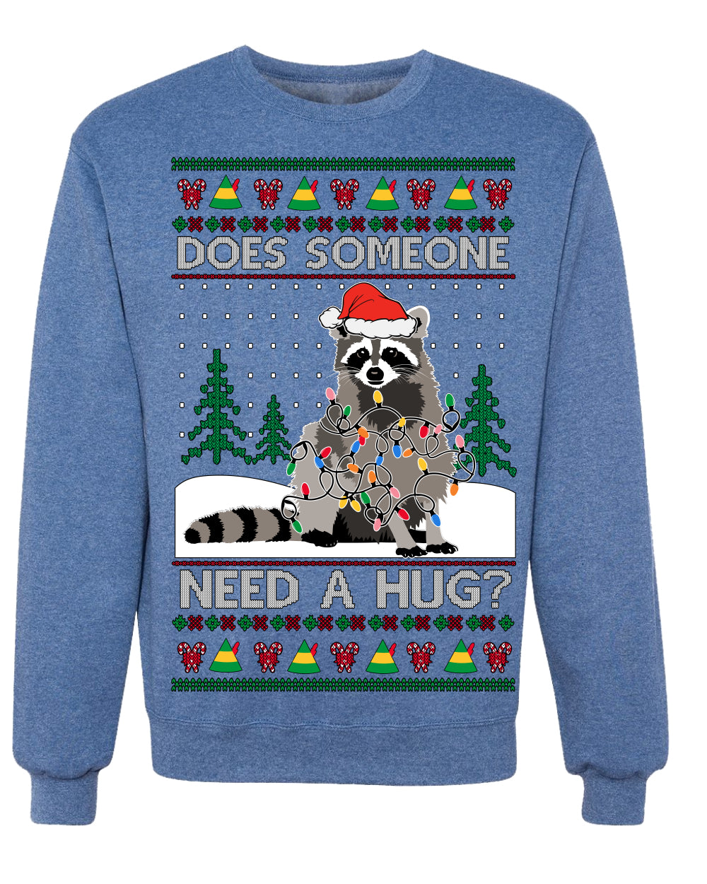 Does Someone Need a Hug? Cute Raccoon Ugly Christmas Sweater Crewneck Sweatshirt