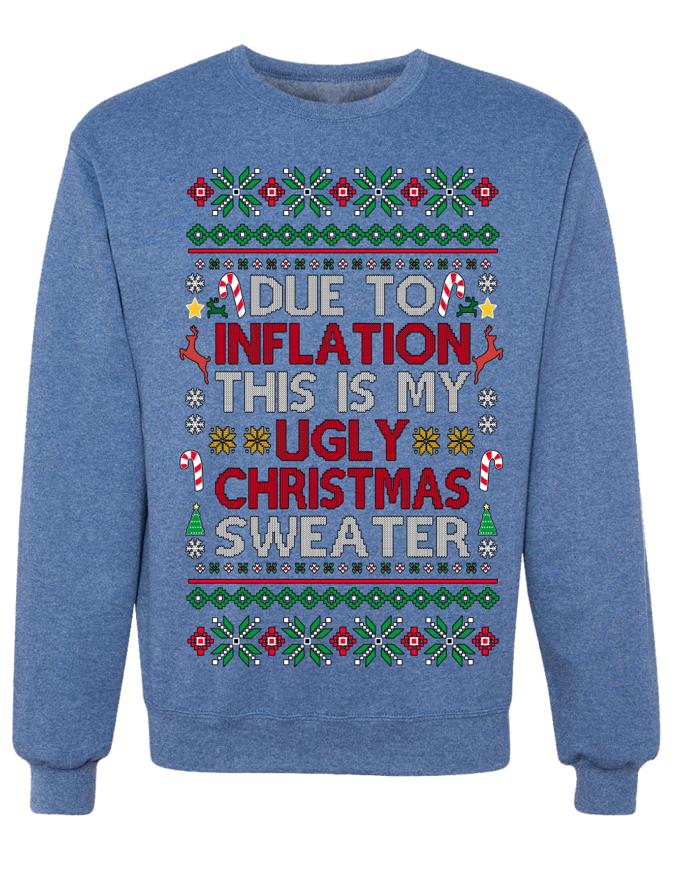 Due to Inflation This is My Ugly Christmas Sweater | Funny Ugly Christmas Sweater Crewneck Sweatshirt