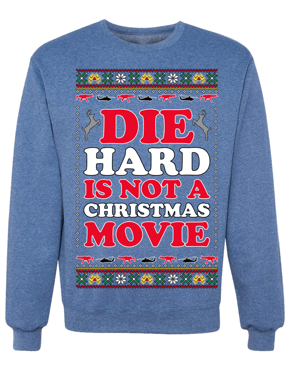 Die Hard is Not a Christmas Movie Classic, McClane Hans Nakatomi Plaza Xmas Party Holiday Movies Ugly Christmas Sweater Crewneck Sweatshirt