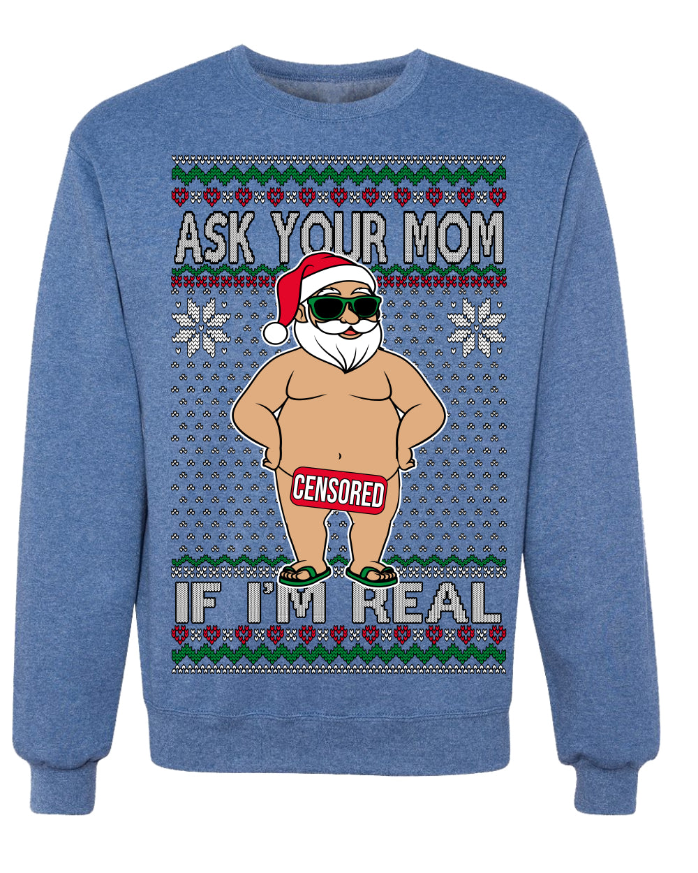 Ask Your Mom If I'm Real Funny Censored Santa Claus Ugly Christmas Sweater Crewneck Sweatshirt