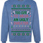 Too Cute to Wear an Ugly Sweater, Funny Xmas Ugly Christmas Sweater Crewneck Sweatshirt