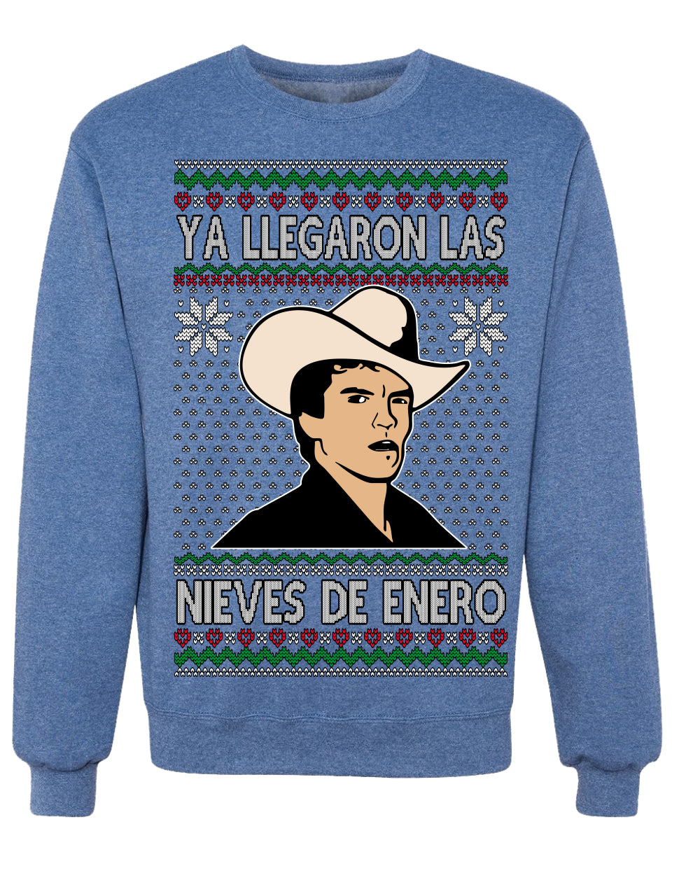 Ya Llegaron Las Nieves De Enero Chalino January Snow Ugly Christmas Sweater Crewneck Sweatshirt