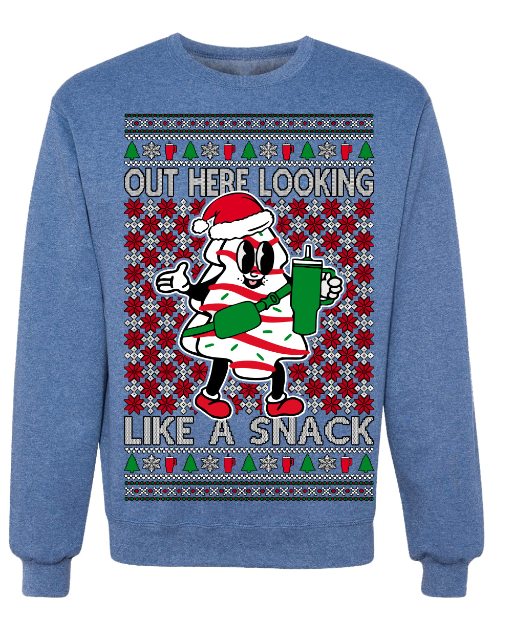 Out Here Looking Like a Snack Funny Cute Christmas Cookie Ugly Christmas Sweater Crewneck Sweatshirt