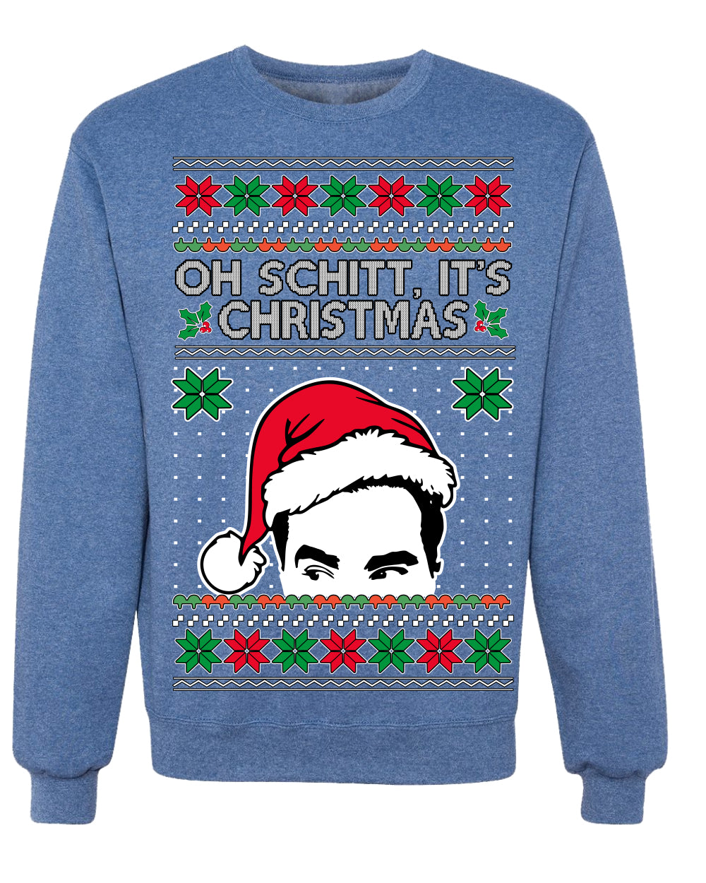 Oh Schitt It's Christmas Funny David Tv Show Sitcom Ugly Christmas Sweater Crewneck Sweatshirt