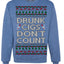 Drunk Cigs Don't Count Funny Cigarette Smoker Cig Ugly Christmas Sweater Crewneck Sweatshirt