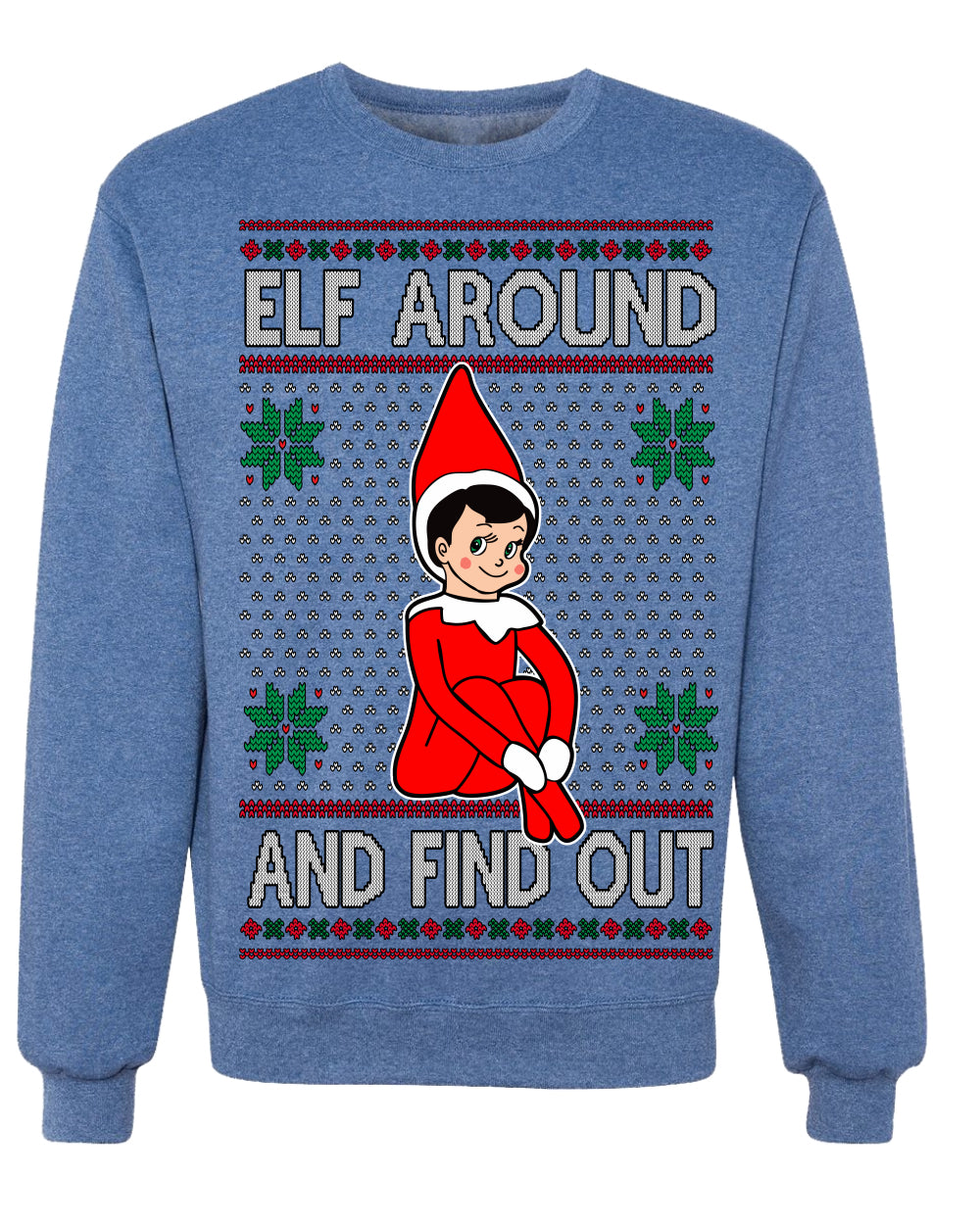 Elf Around and Find Out Funny Gift Toy on a Shelf, Classic Viral Winter Holidays Xmas Meme Ugly Christmas Sweater Crewneck Sweatshirt