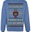 I Paused My Podcast to Be Here Funny Podcasting Ugly Christmas Sweater
