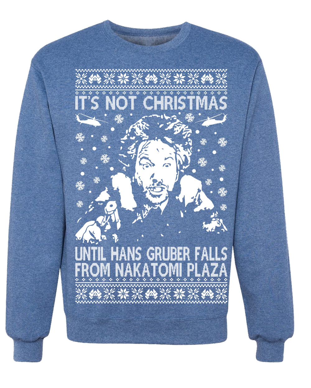 It's Not Christmas Until Hans Gruber Falls From Nakatomi Ugly Christmas Sweater Crewneck Sweatshirt
