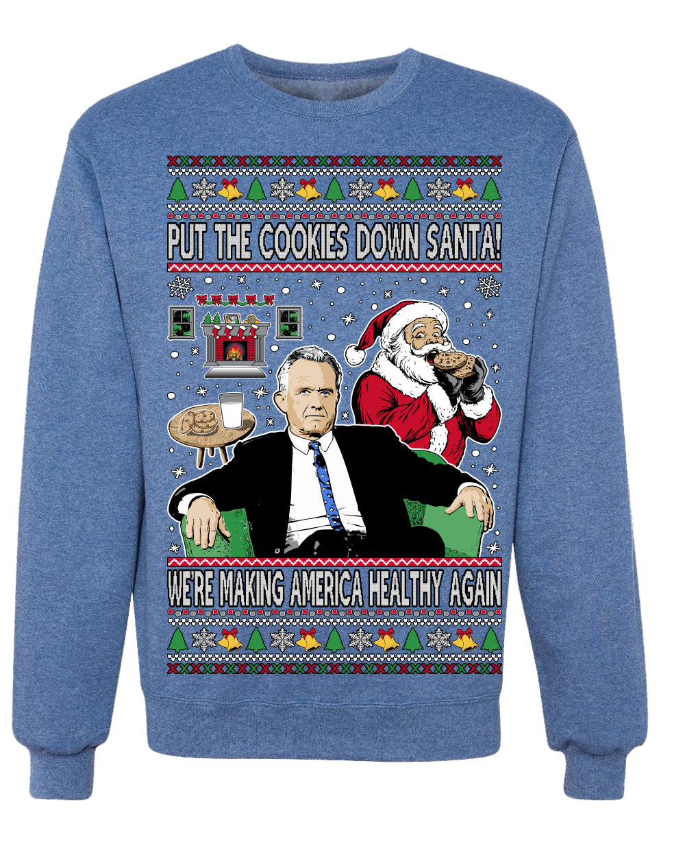 Put the Cookies Down Make America Healthy Again RFK Ugly Christmas Sweater Crewneck Sweatshirt