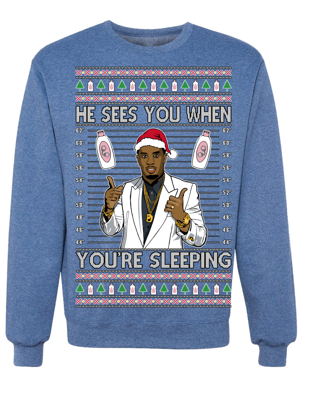 He Sees You When You're Sleeping, Funny Santa P Diddy Diddler Funny Party Viral Music Baby Oil Meme Ugly Christmas Sweater Crewneck Sweatshirt
