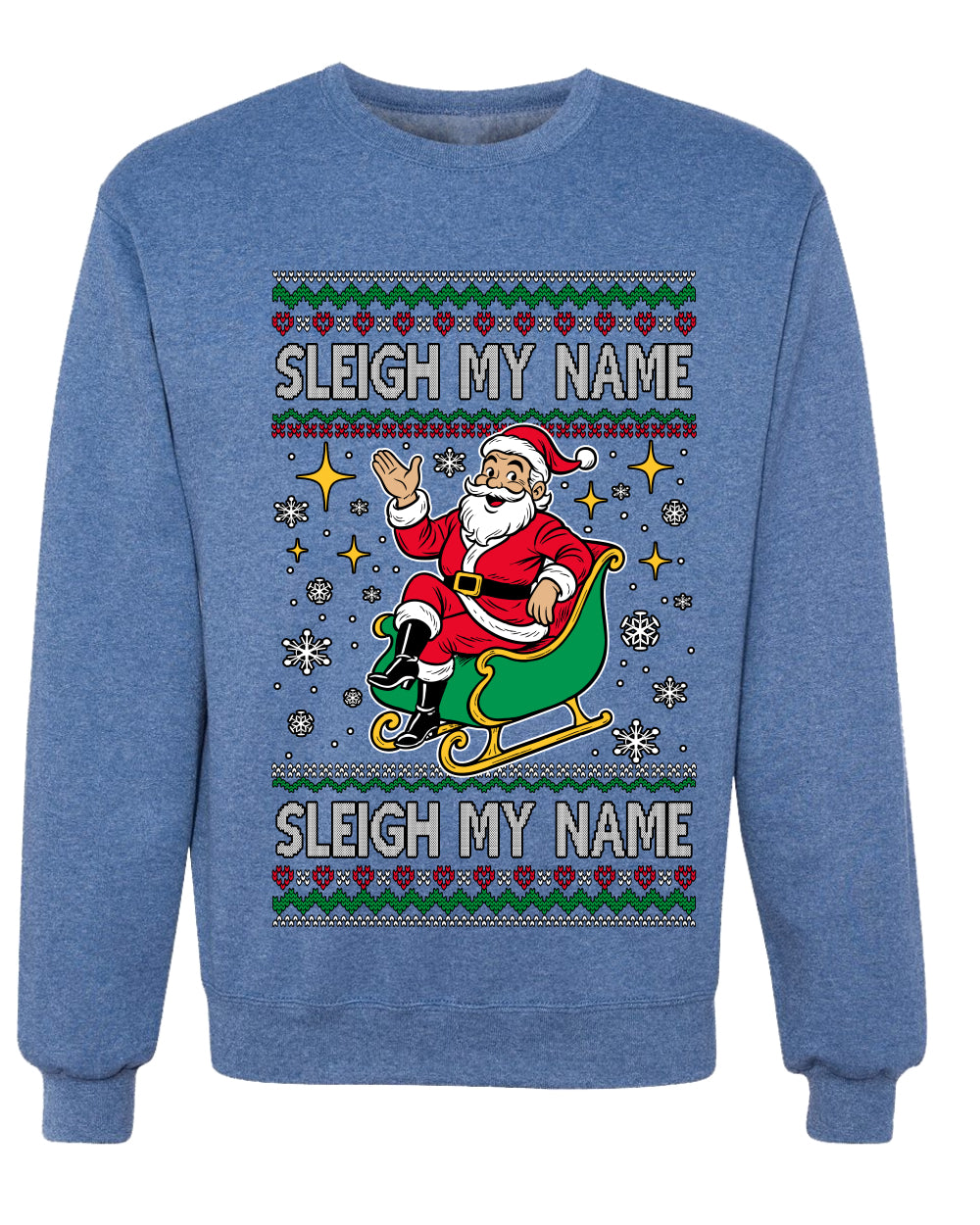 Sleigh My Name Sleigh My Name, Pop Singers, Song Lyrics Pun, Santa Sleigh, Ugly Christmas Unisex Sweater, Crewneck Sweatshirts