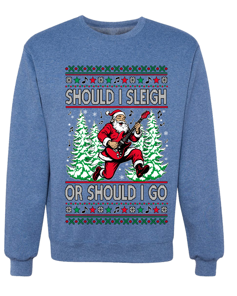 Should I Sleigh Or Should I Go, 80s Rock n' Roll Song, Electric Guitar, Ugly Christmas Unisex Sweater, Crewneck Sweatshirts