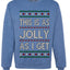 This Is As Jolly As I Get, Funny Humor, Ugly Christmas Unisex Sweater, Crewneck Sweatshirts