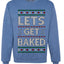 Let's Get Baked, Funny Stoner Christmas Unisex Sweater, Ugly Christmas Crewneck Sweatshirts