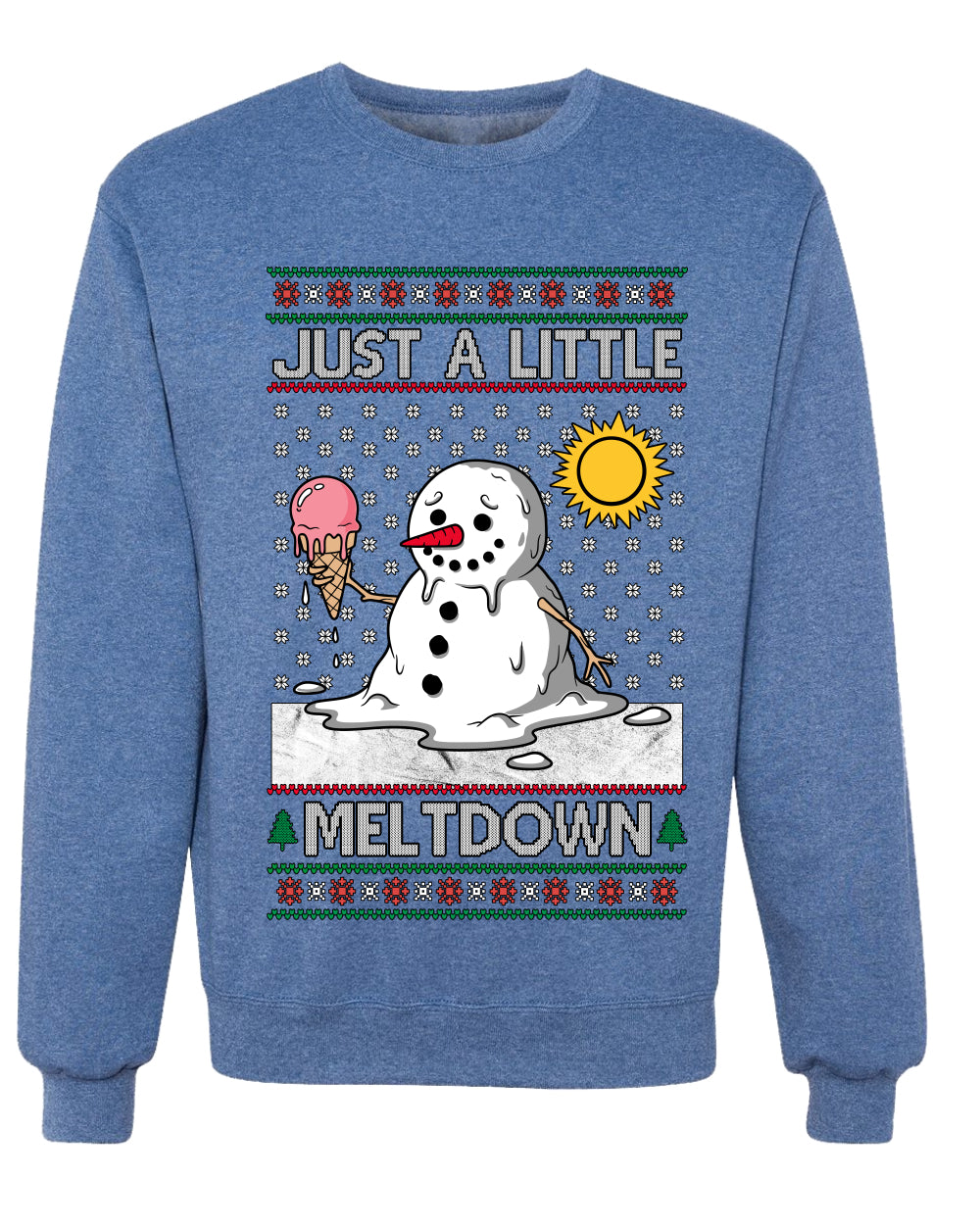 Just A Little Meltdown, Unisex Ugly Christmas Sweater Crewneck Sweatshirts