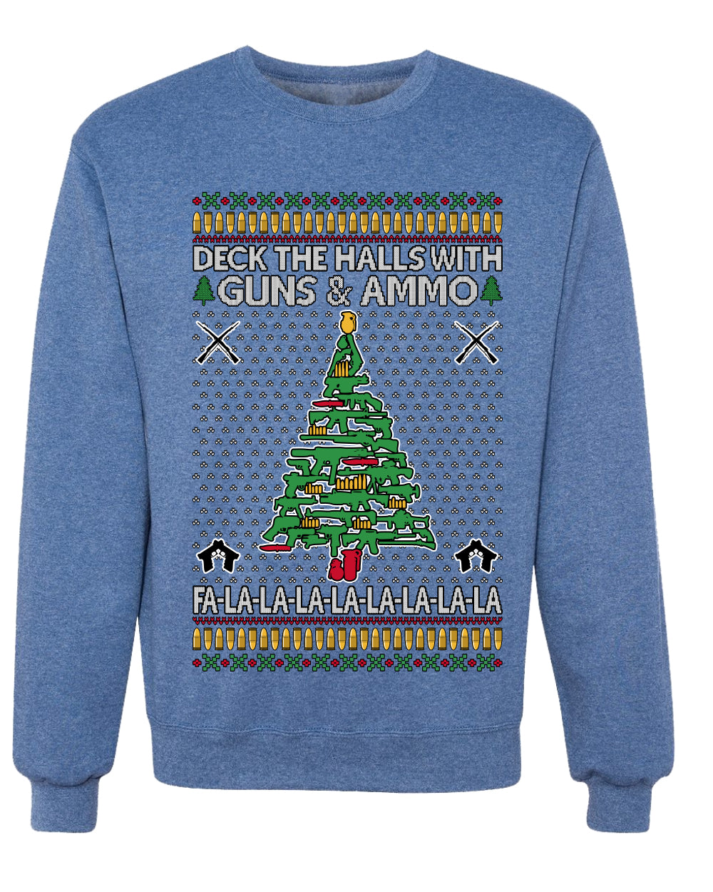 Deck The Halls With Guns & Ammo Fa La La La La,Unisex Ugly Christmas Sweater, Crewneck Sweatshirts