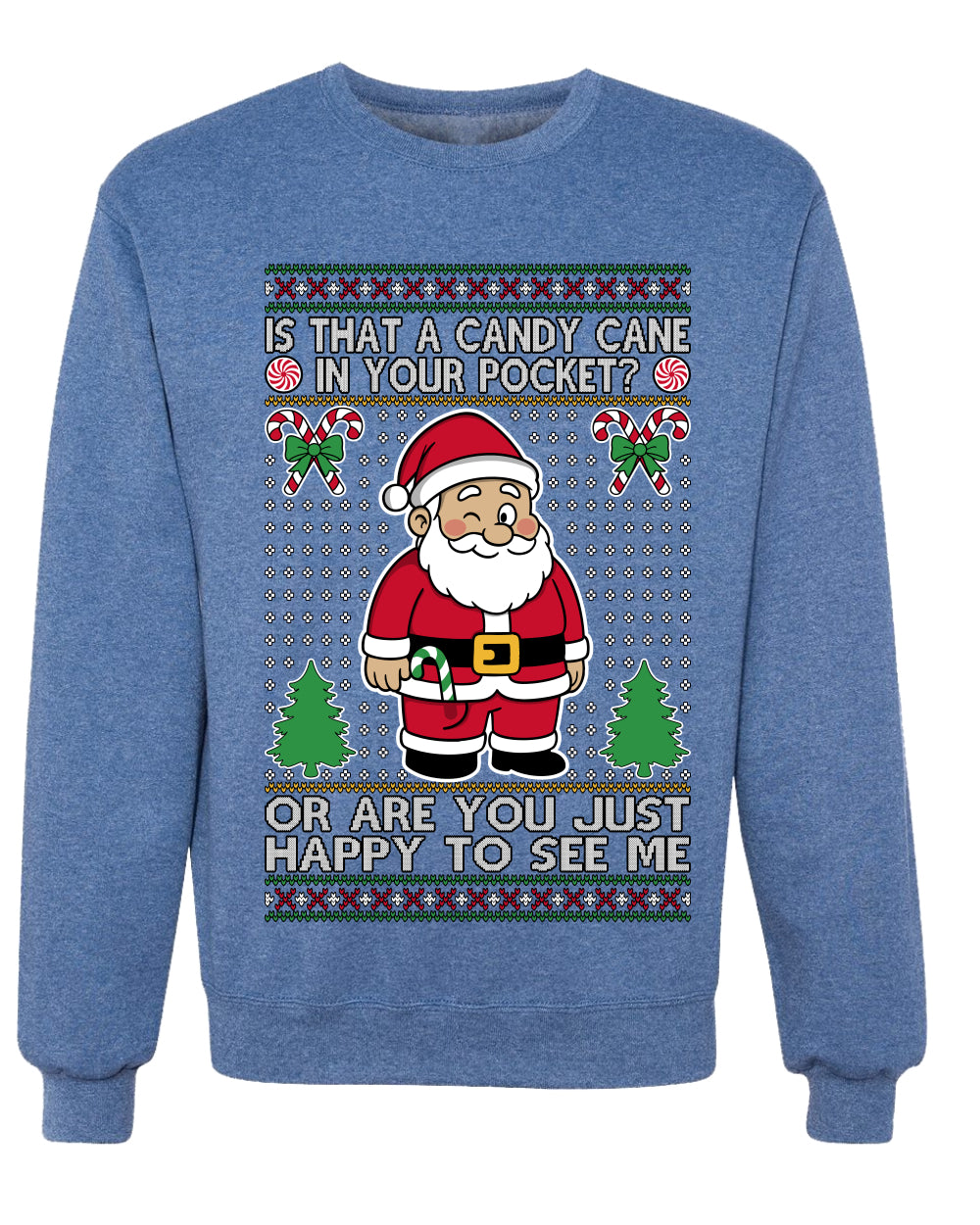 Is That A Candy Cane In Your Pocket Naughty Santa, Unisex Ugly Christmas Sweater, Crewneck Sweatshirts