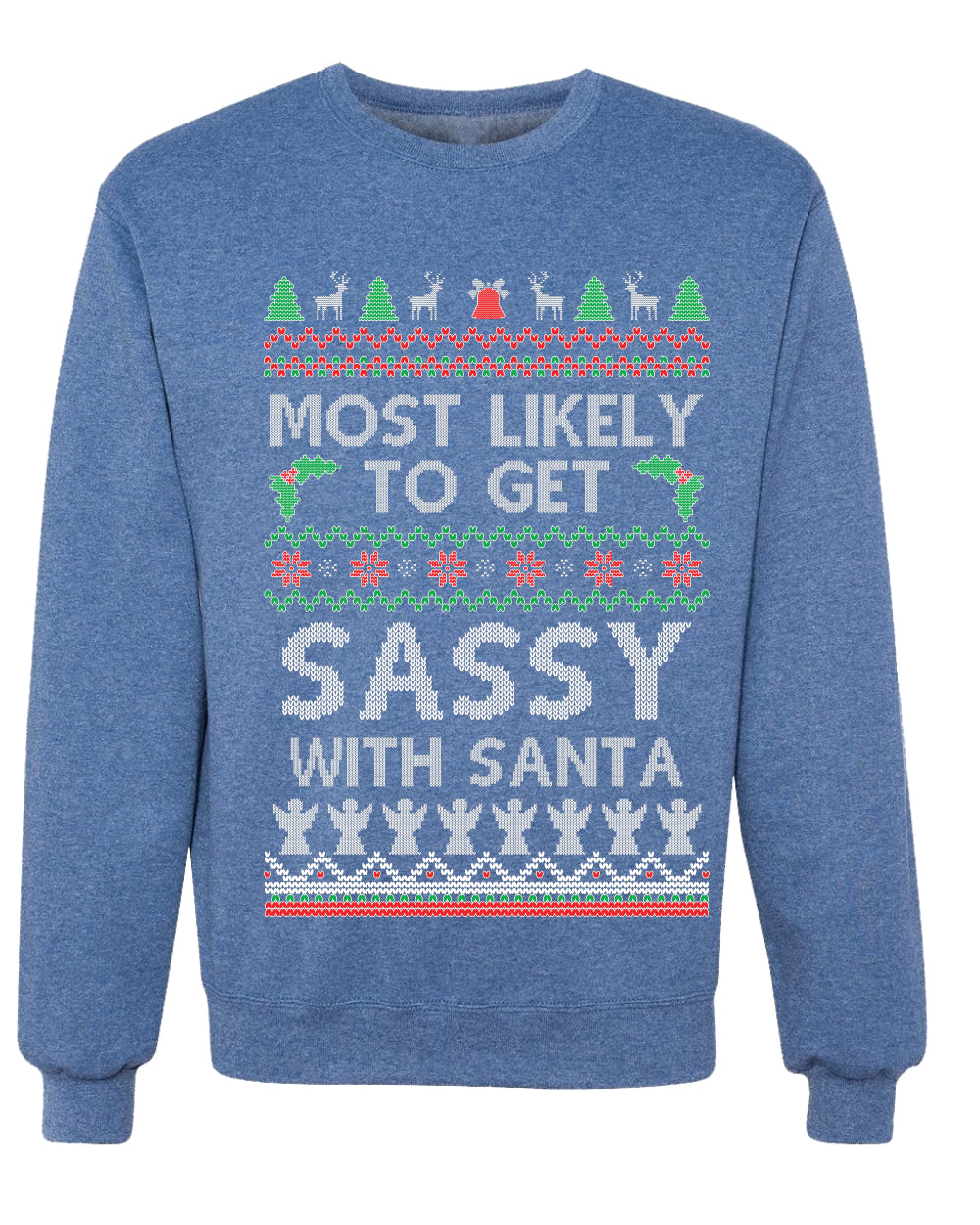 Most Likely To Get Sassy With Santa, Unisex Ugly Christmas Sweater, Crewneck Sweatshirts