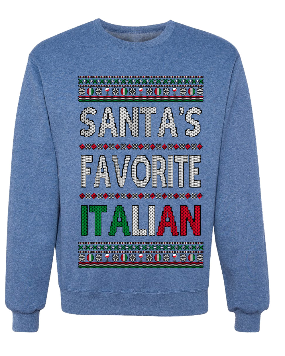 Santa's Favorite Italian, Funny Italian Christmas Sweater, Unisex Ugly Christmas Sweater, Crewneck Sweatshirts