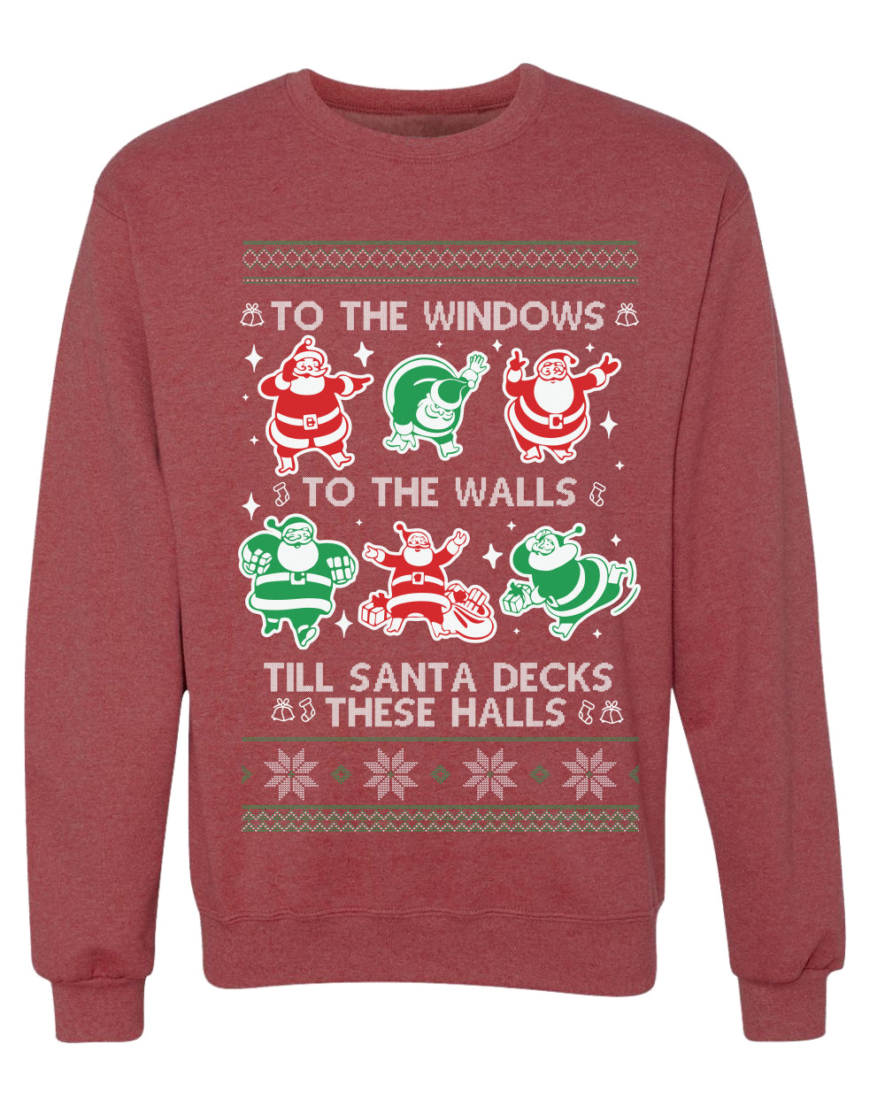 To The Windows To The Walls Till Santa Decks These Halls, Unisex Ugly Christmas Sweater, Crewneck Sweatshirts
