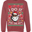 I Do It for the Hos Funny Santa Claus Ugly Christmas Sweater Crewneck Sweatshirt
