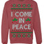 I Come in Peace Ugly Christmas Sweater Crewneck Sweatshirt