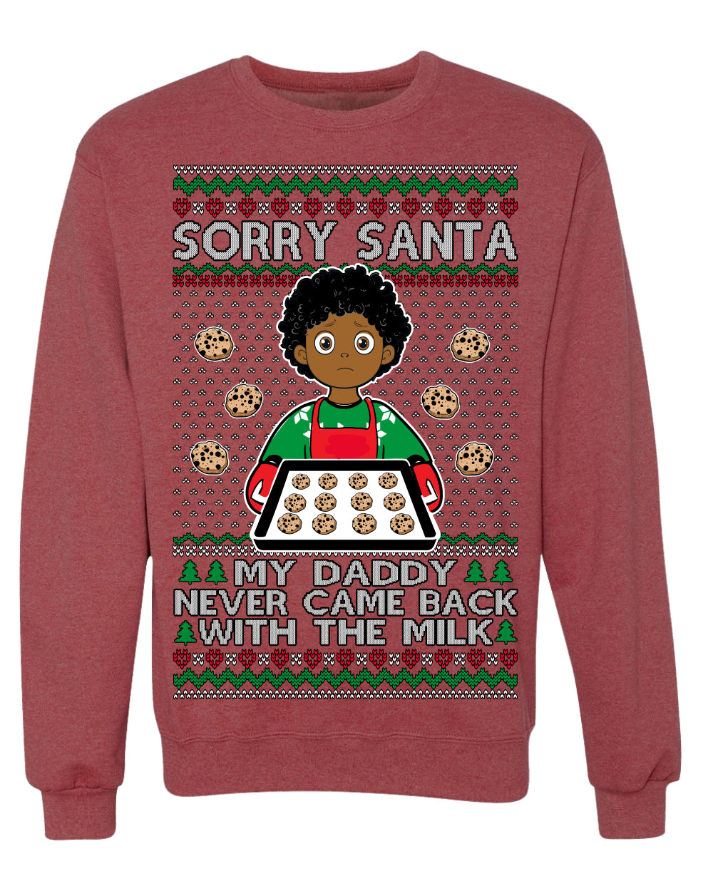 Sorry Santa Dad Never Came Back With Milk, Other Kid, Funny Viral Daddy Left Sad Kid Meme Ugly Christmas Sweater Crewneck Sweatshirt