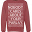 Nobody Cares About Your Parlay Funny Sports Betting Humor Ugly Christmas Sweater