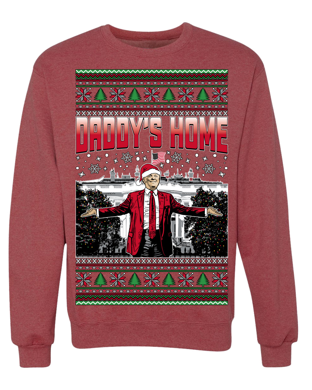 Daddy's Home Red Suit, I'll Be Home For Christmas | Funny Santa Clause President Donald Trump Xmas Sweaters Crewneck Sweatshirt