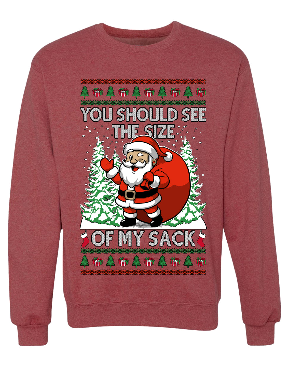 You Should See The Size Of My Sack Naughty Santa, Unisex Ugly Christmas Sweater Crewneck Sweatshirts