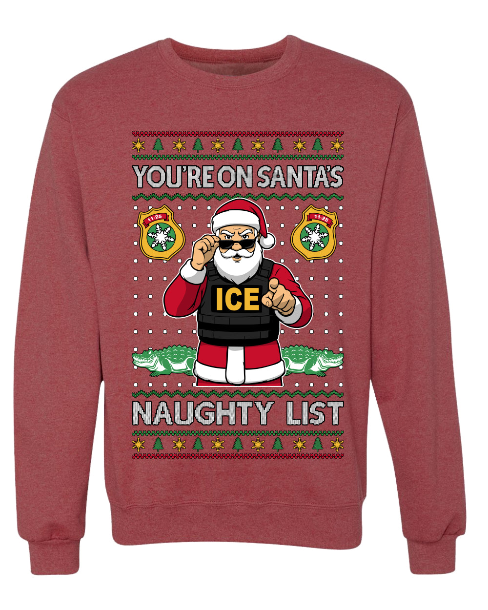 You're On Santa's Naughty List ICE Agent,Unisex Ugly Christmas Sweater, Crewneck Sweatshirts