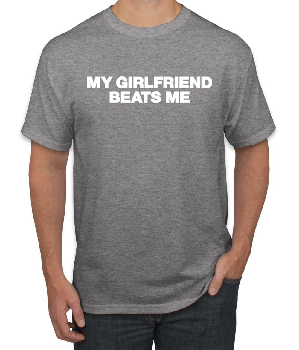 My Girlfriend Beats Me Funny Husband Wife His Hers Humor Men's T-Shirt