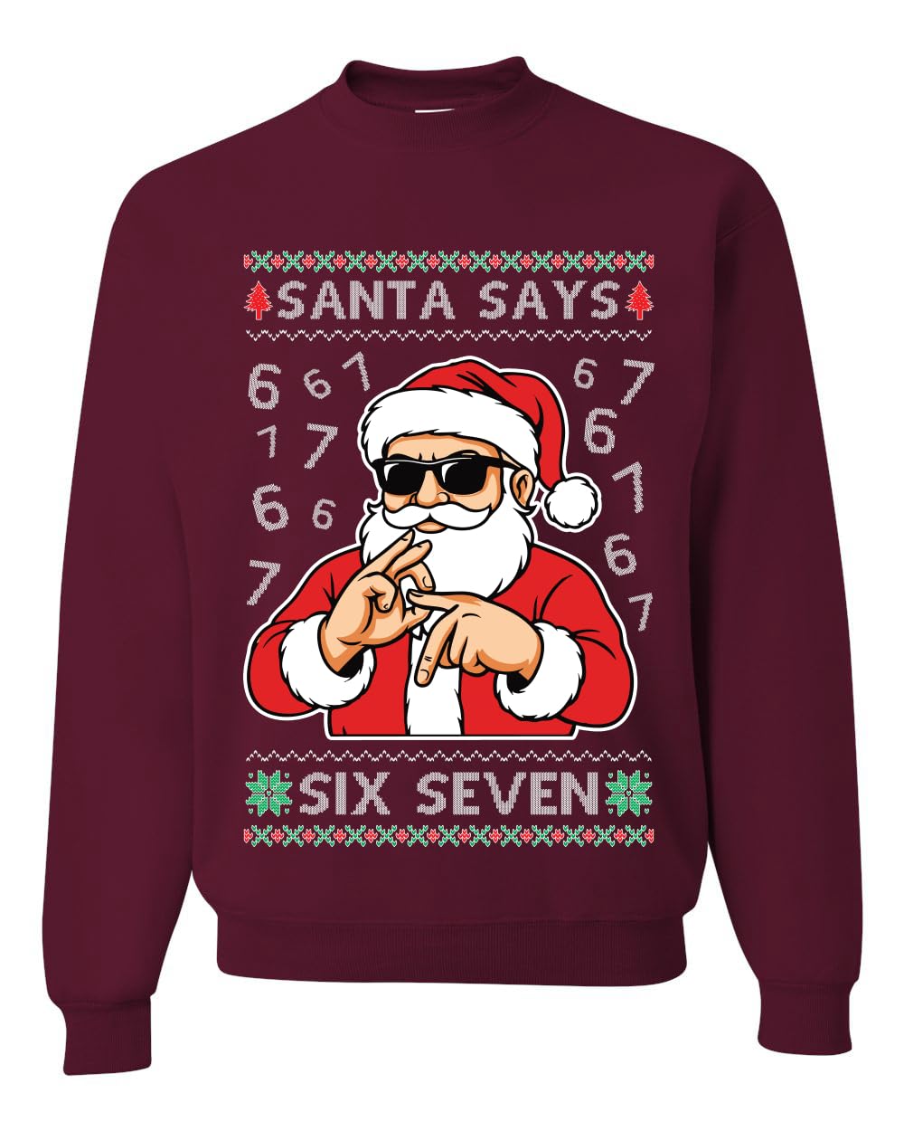 Santa Says Six Seven 6 7 Ugly Christmas Sweater Unisex Xmas Crewneck Sweatshirt