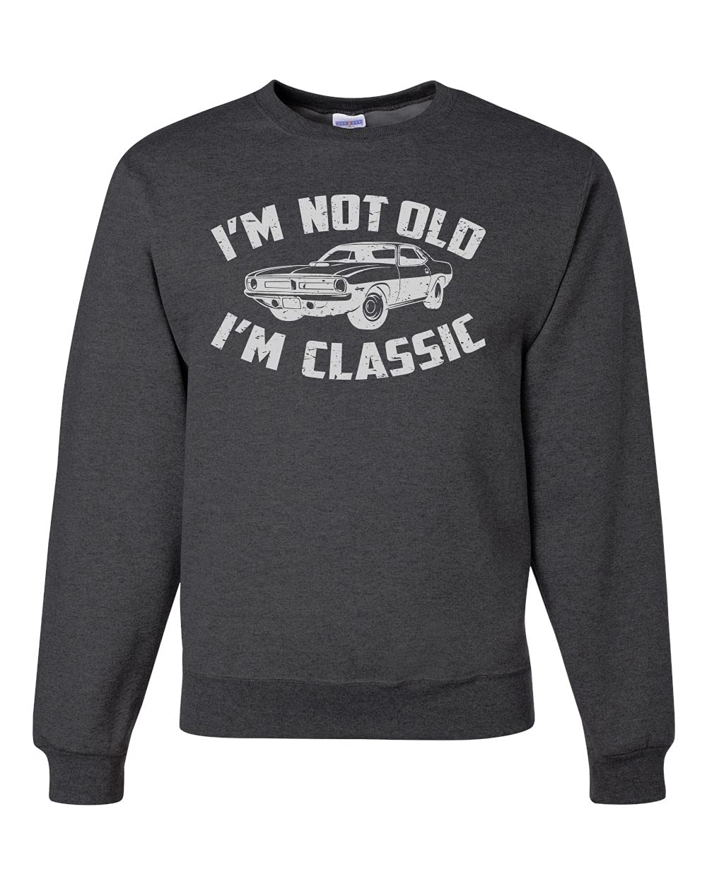 I'm Not Old I'm Classic Vintage Car Funny Gift for Dad Papa Humor Unisex Crewneck Sweatshirt