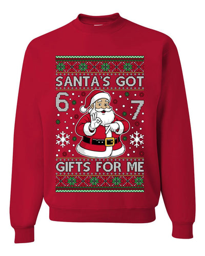 Santa's Got 6 7 Gifts For Me Ugly Christmas Sweater Unisex Crewneck Sweatshirt