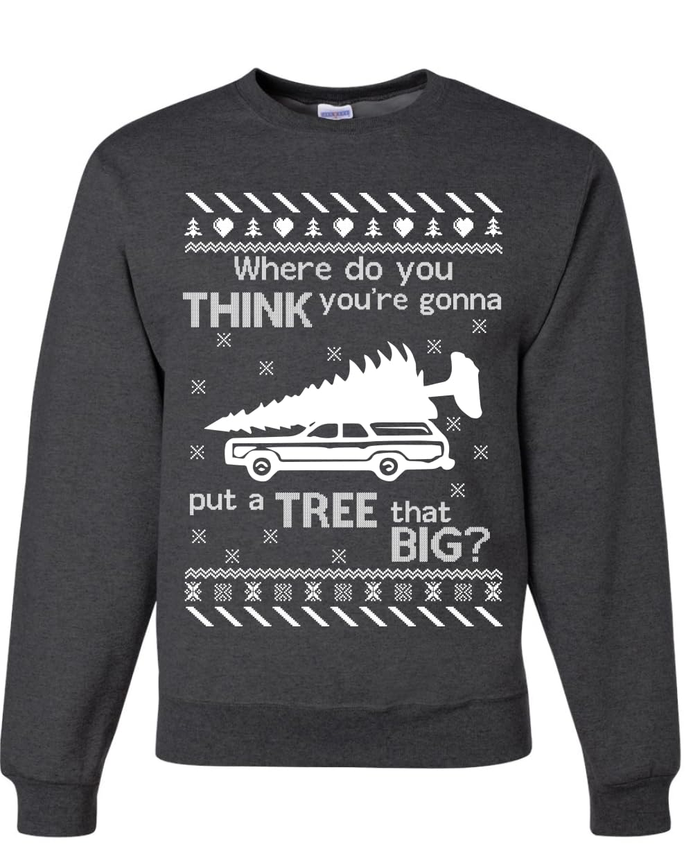 Where You Gonna Put a Tree That Big Funny Ugly Christmas Sweater Sweatshirt